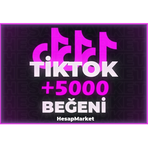  TİKTOK 5.000 BEĞENİ